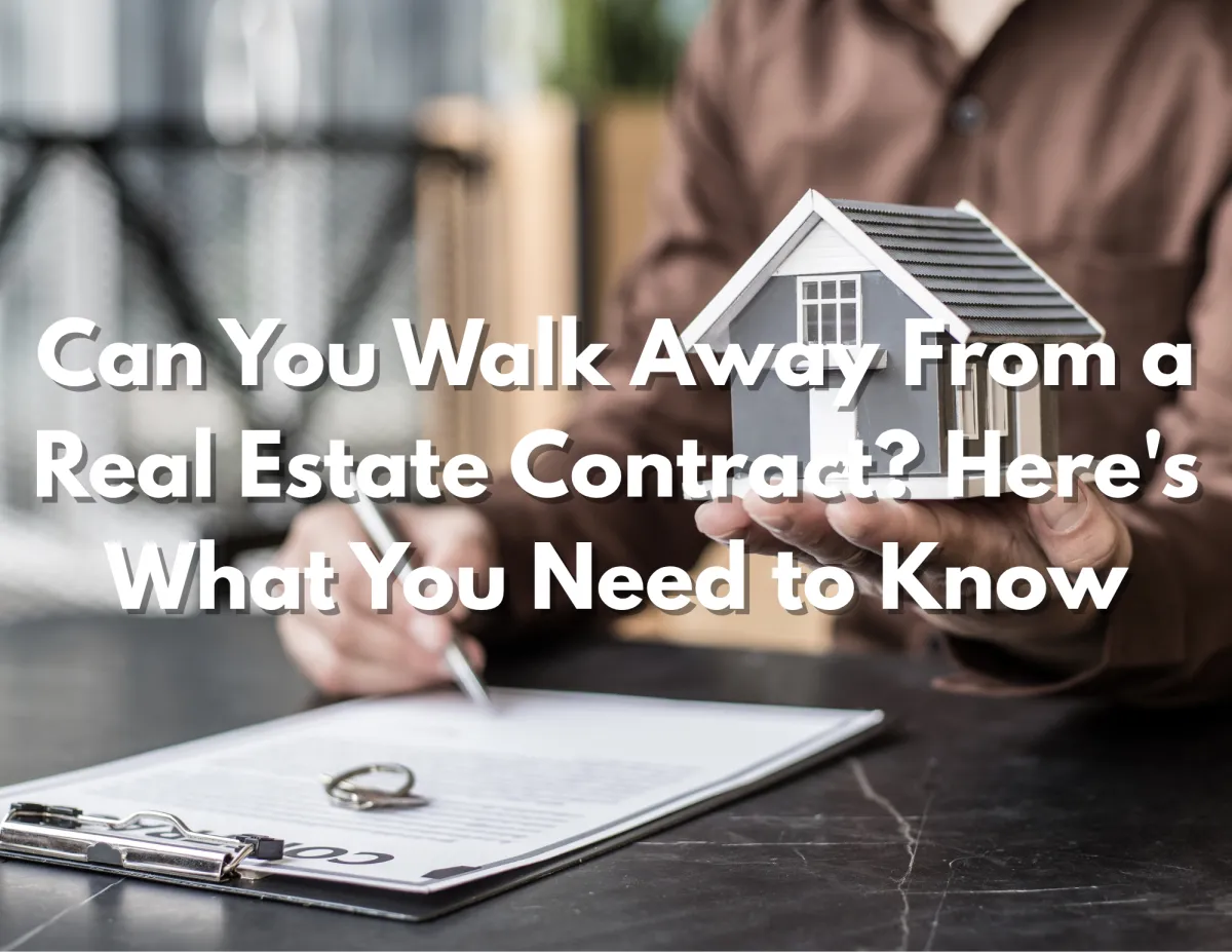 Can You Walk Away From a Real Estate Contract? | What Buyers Need to Know