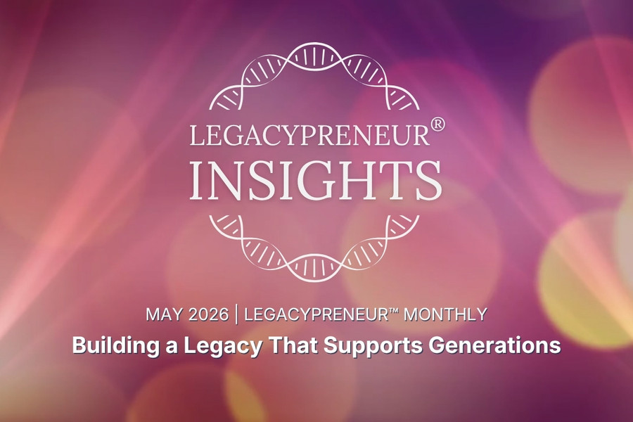 Building a Legacy That Supports Generations