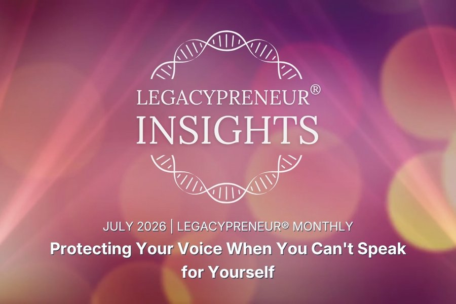 July Legacypreneur — Incapacity Planning
