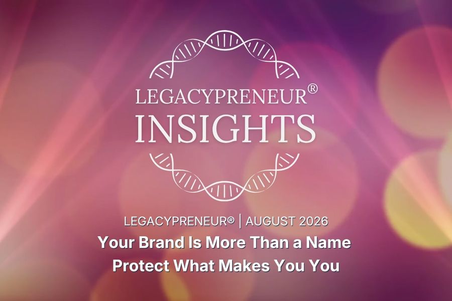 August Legacypreneur — Brand & IP Protection