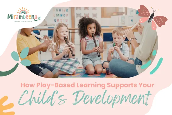 How Play-Based Learning Supports Your Child’s Development