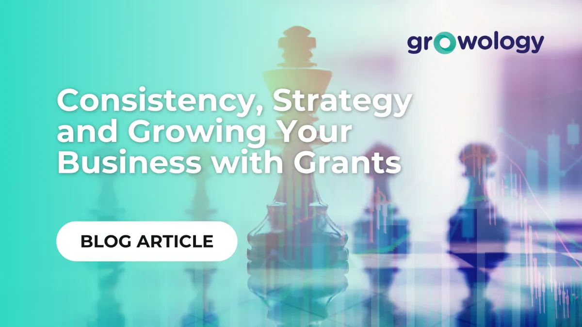 Consistency, Strategy and Growing Your Business with Grants
