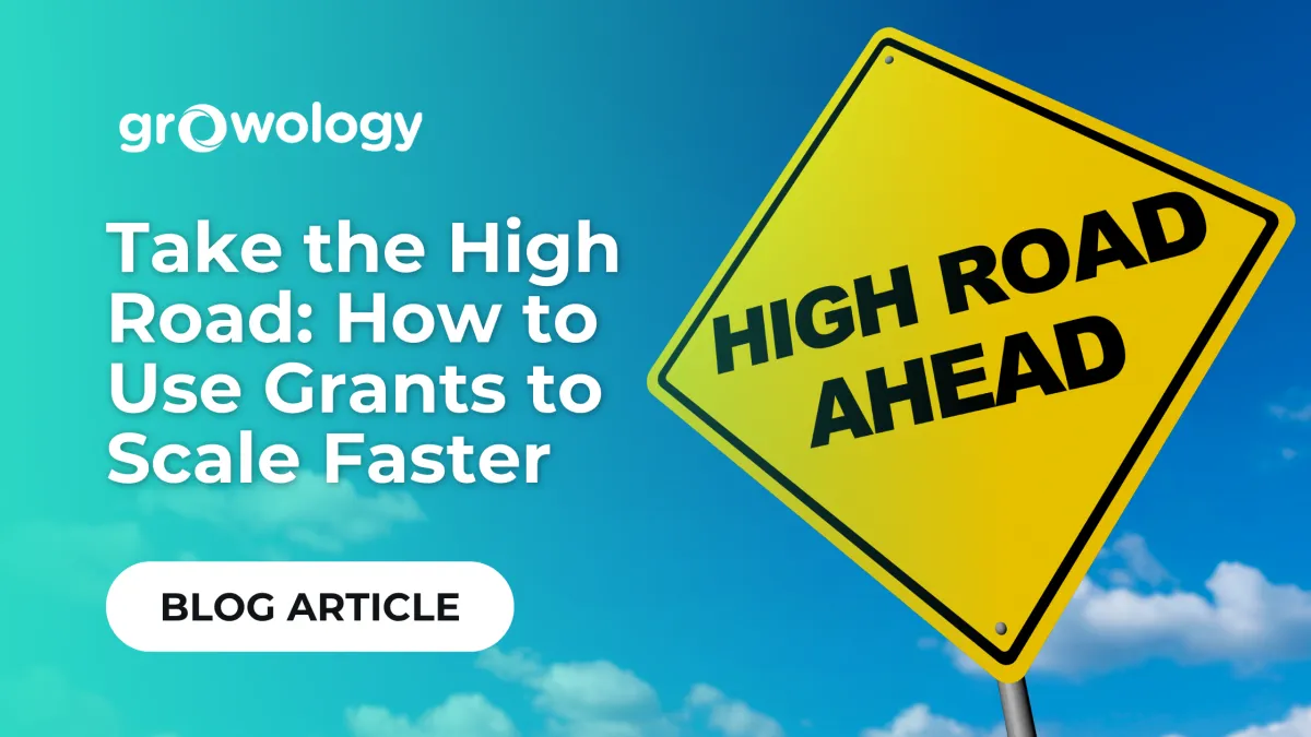 Take the High Road: How to Use Grants to Scale Faster