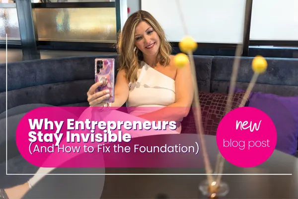 Why Entrepreneurs Stay Invisible (And How to Fix the Foundation)