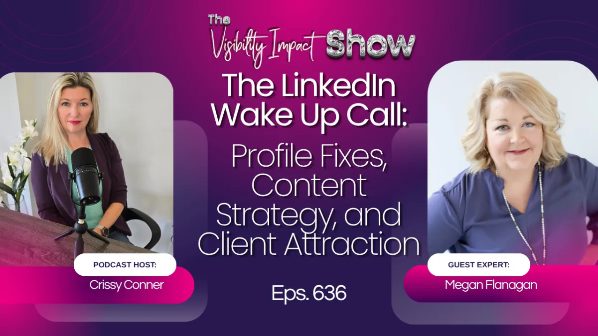 The LinkedIn Wake Up Call: Profile Fixes, Content Strategy, and Client Attraction with Megan Flanagan