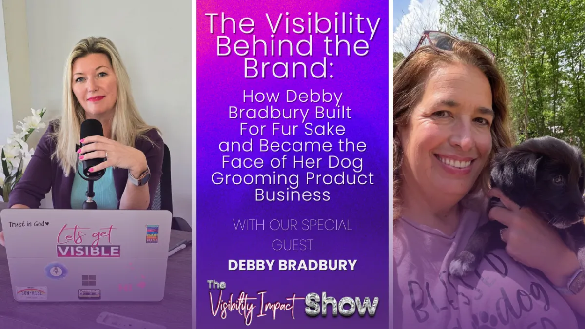 The Visibility Behind the Brand: How Debby Bradbury Built For Fur Sake and Became the Face of Her Dog Grooming Product Business