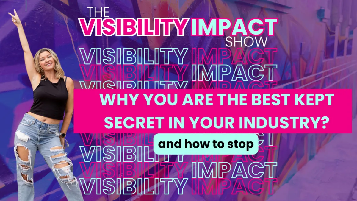 Why You Are the Best Kept Secret in Your Industry (And How to Stop)