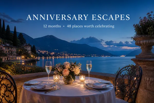 Where to Go for Your Anniversary: 48 Places Worth Celebrating In