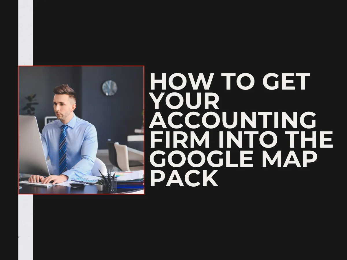 How to Get Your Accounting Firm into the Google Map Pack graphic