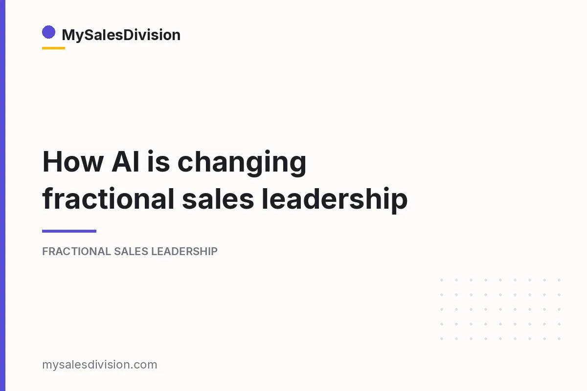 How AI Is Changing Fractional Sales Leadership
