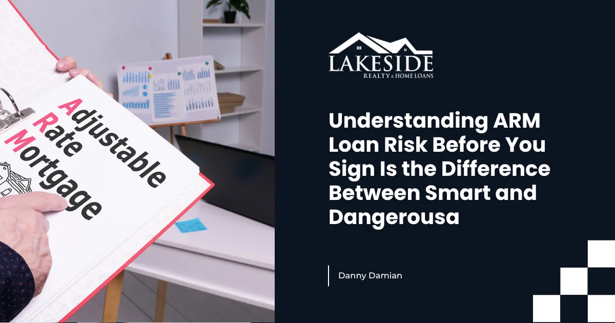 Understanding ARM Loan Risk Before You Sign Is the Difference Between Smart and Dangerous