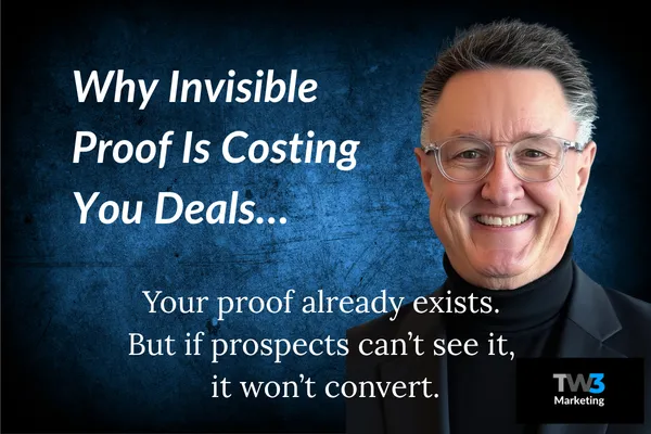 Why Invisible Proof Is Costing You Deals
