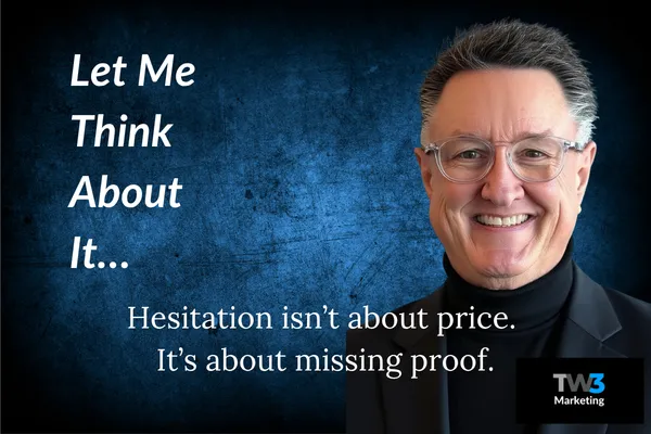 What “Let Me Think About It” Really Means