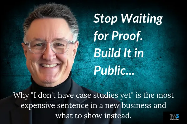 TW3 Marketing | Stop Waiting for Proof. Build It in Public.