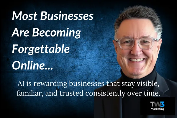 Most Businesses Are Becoming Forgettable Online