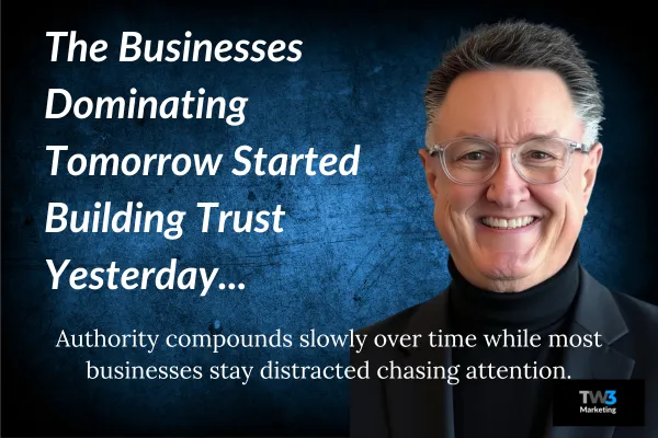 The Businesses Dominating Tomorrow Started Building Trust Yesterday