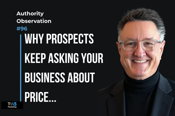 Why Prospects Keep Asking Your Business About Price