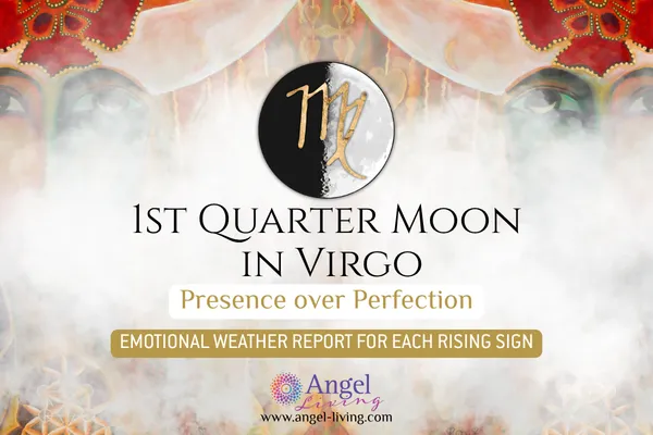 1st Quarter Moon in Virgo