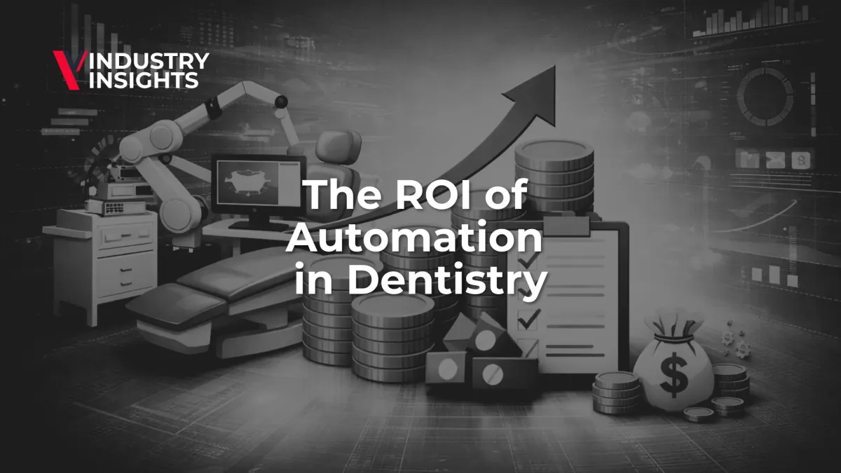 The ROI of Automation in Dentistry