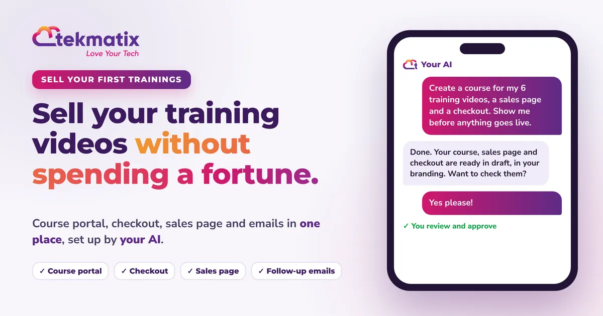 How to sell your first online training videos without spending a fortune, with a course portal, checkout and sales page set up by AI in Tekmatix