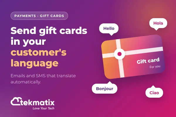 Sending localised gift cards in your customer's language on Tekmatix