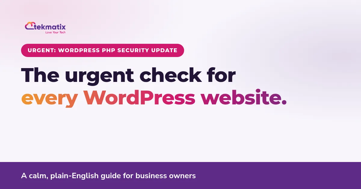 WordPress PHP security update: urgent check for every WordPress website, a plain-English guide by Tekmatix