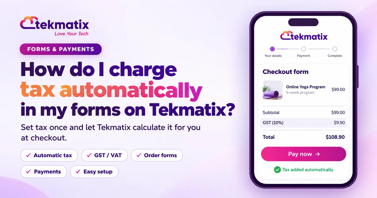Tekmatix form with automatic tax calculated from the customer address at checkout