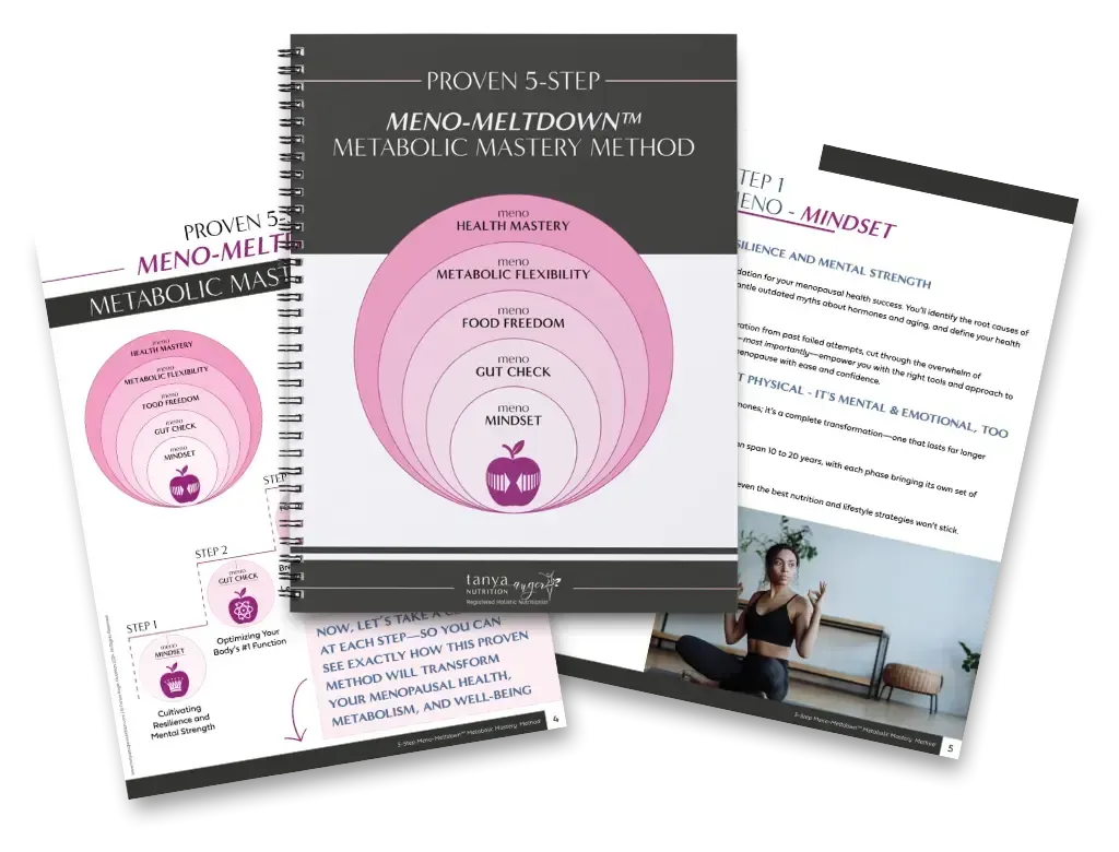 The 5-Step Meno-Meltdown™ Metabolic Mastery Method 