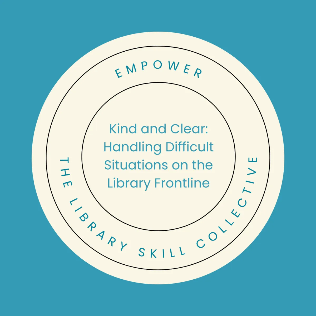 Kindness and Wellbeing at Work in libraKind and Clear Handling Difficult Situations on the library frontline written on cream circle. Click to register