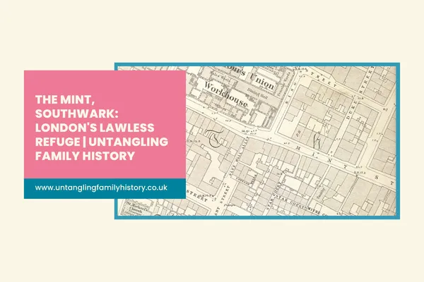 The Mint, Southwark: London's Lawless Refuge | Untangling Family History