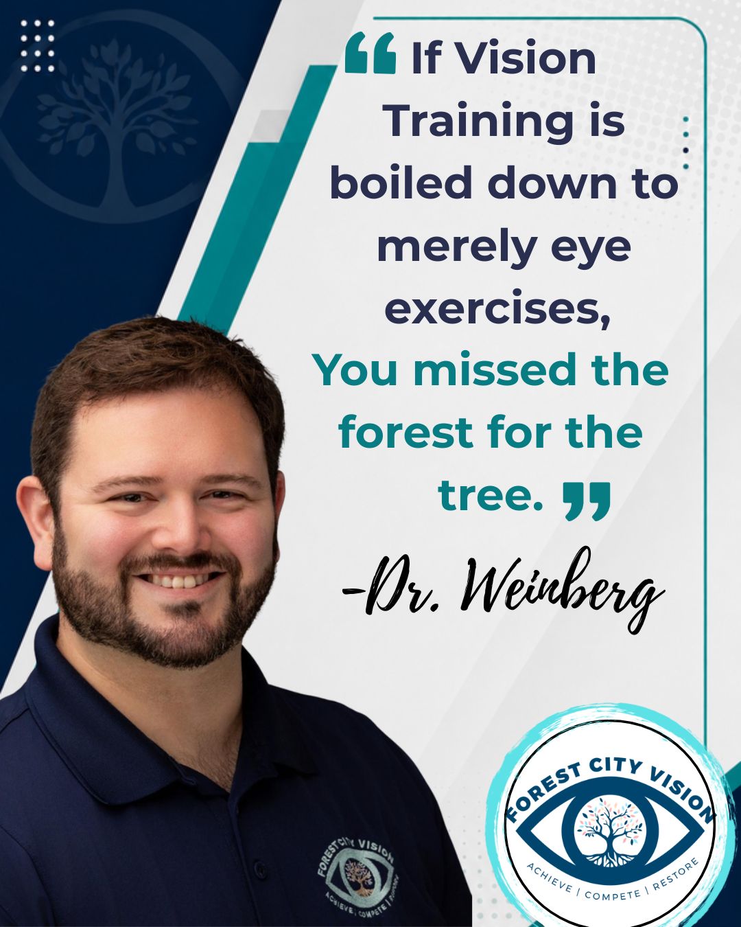 Image of doctor zach weinberg wearing a blue shirt with a quote "if vision training is boiled down to merely eye exercises, you have missed the forest for the tree.
