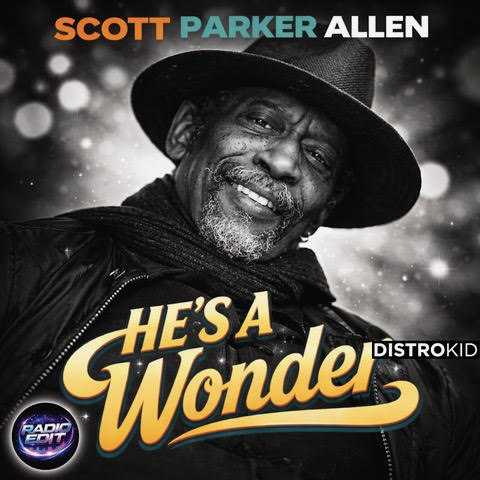 He's a Wonder Radio Edit by Scott Parker Allen 2026