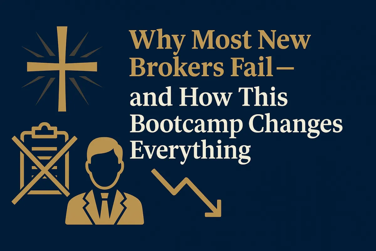 Faith-based graphic with bold headline 'Why Most New Brokers Fail—and How This Bootcamp Changes Everything.' Icons include a cross, a crossed-out checklist, a male business figure, and a downward graph arrow—representing broker challenges and the transformative promise of the bootcamp.