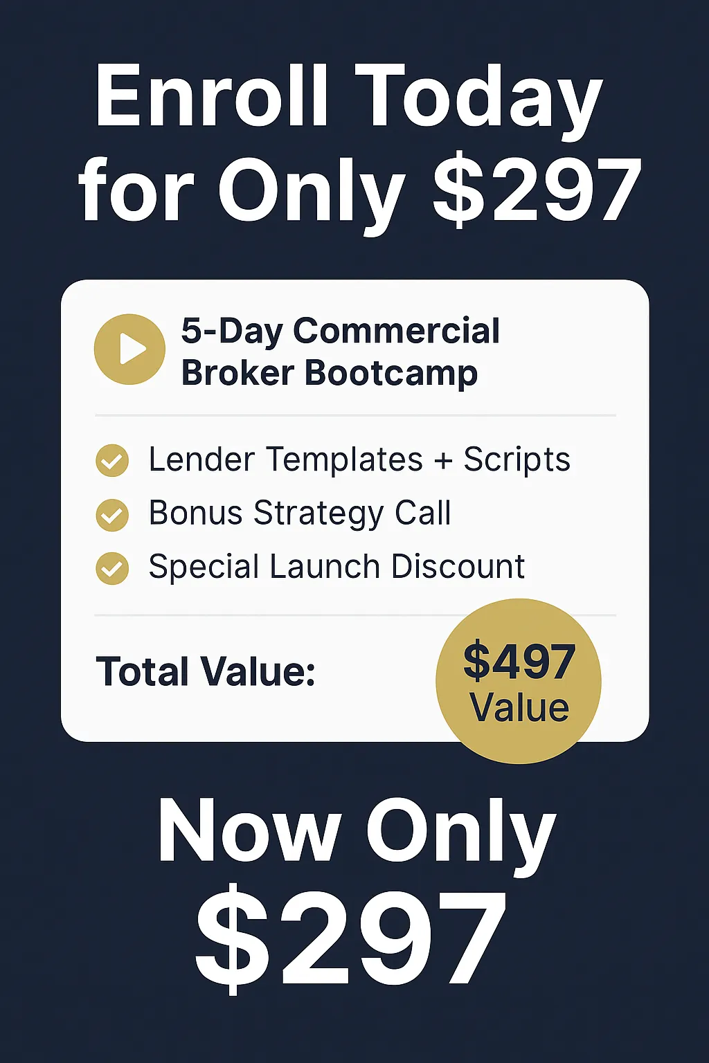 Promotional graphic showing enrollment for the 5-Day Commercial Broker Bootcamp. Highlights include lender templates and scripts, a bonus strategy call, and a special launch discount. States a total value of $497, now available for only $297.