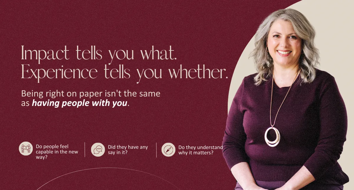 Impact tells you what's changing. Experience tells you whether it will work.