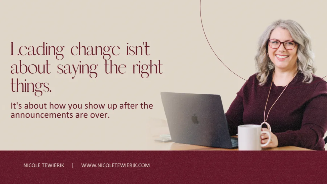 Leading change isn't about saying the right things
