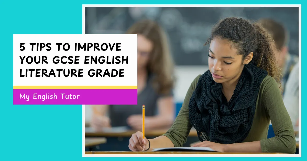 Top five tips to improve your GCSE English Literature Grade