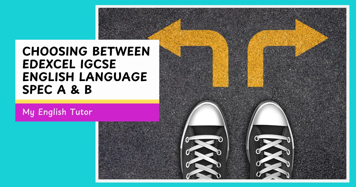 choosing between Edexcel IGCSE English Language Spec A & B