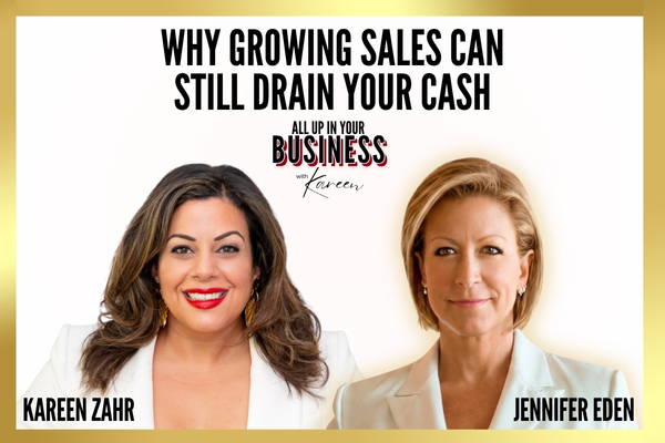 Why Growing Sales Can Still Drain Your Cash with Jennifer Eden