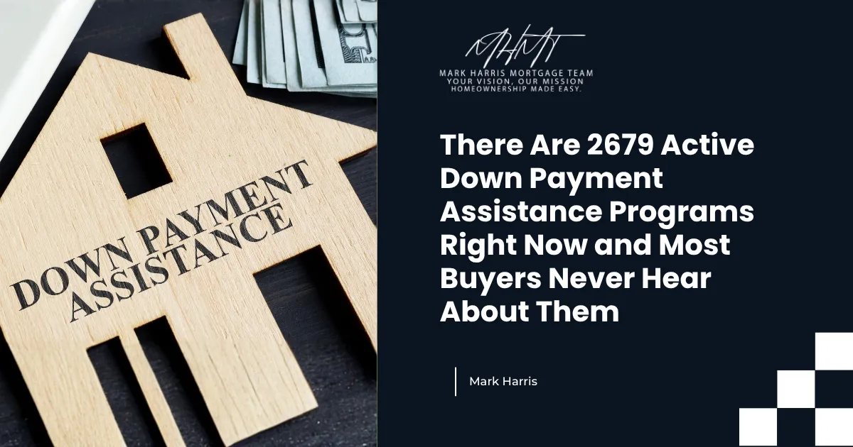 There Are 2679 Active Down Payment Assistance Programs Right Now and Most Buyers Never Hear About Them