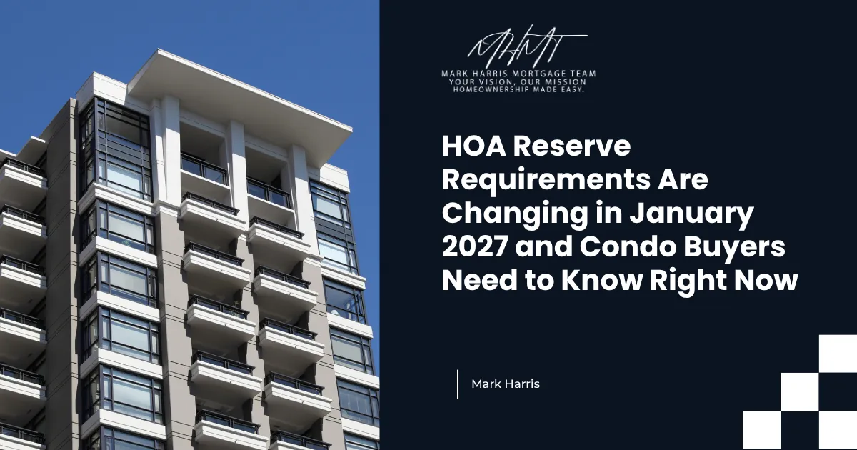 HOA Reserve Requirements Are Changing in January 2027 and Condo Buyers Need to Know Right Now