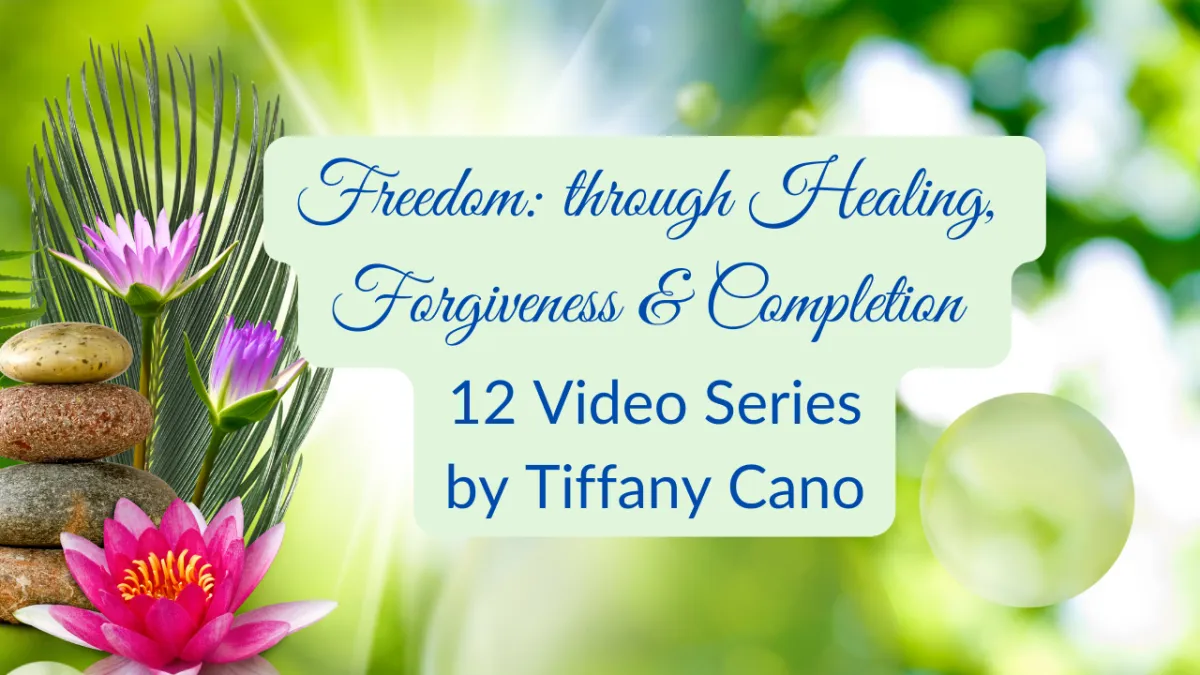 freedom through healing, forgiveness and completion, online course