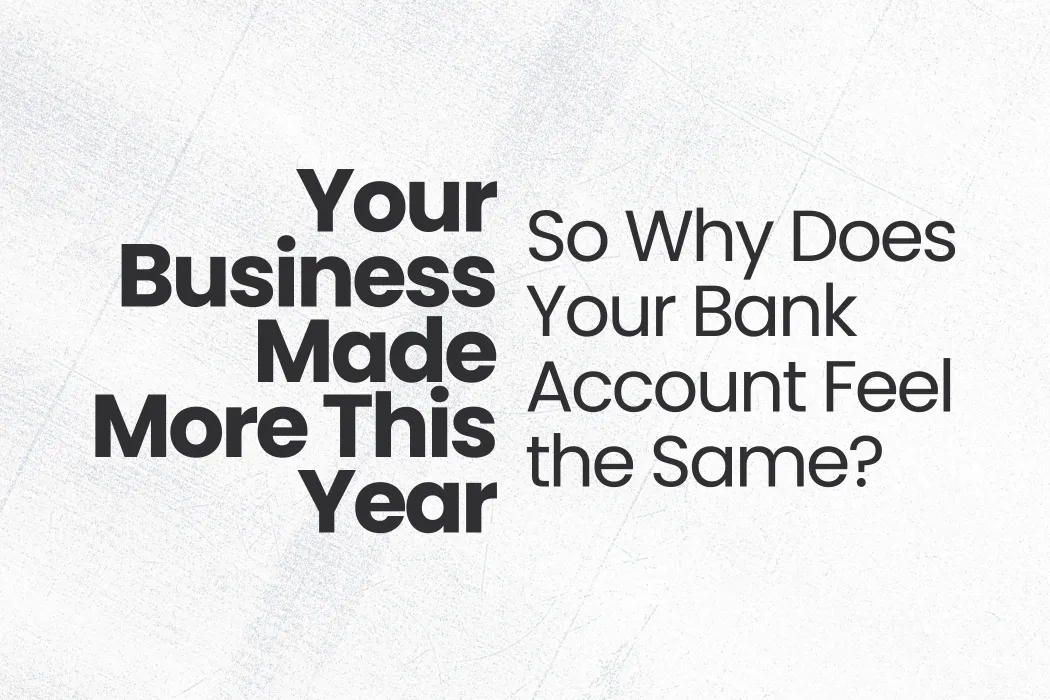Text-only blog cover asking why a business made more money but the bank account feels the same.