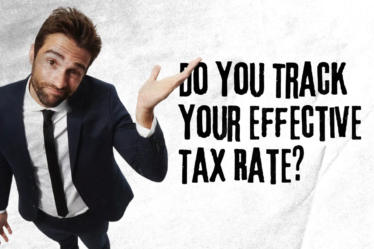 A man in a navy business suit shrugs with one hand raised beside the bold headline, "Do You Track Your Effective Tax Rate?" on a textured white background.
