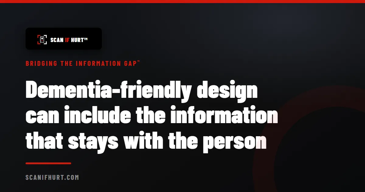 Dementia-friendly design can include the information that stays with the person