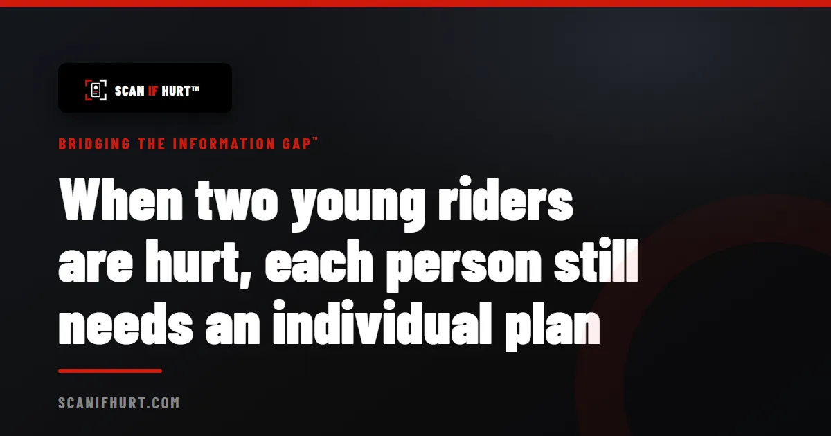 When two young riders are hurt, each person still needs an individual plan
