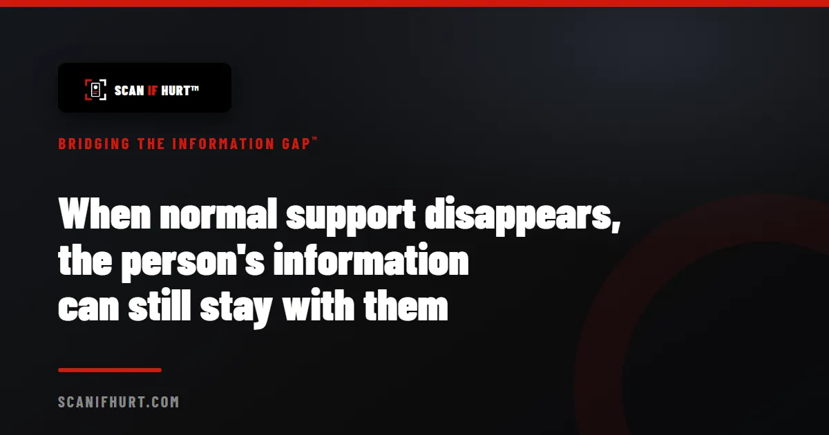 When normal support disappears, the person's information can still stay with them