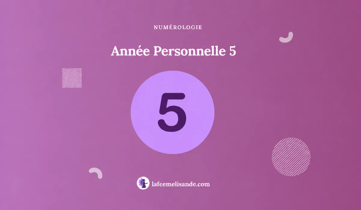 Année personnelle 5 : changements, liberté et mouvement