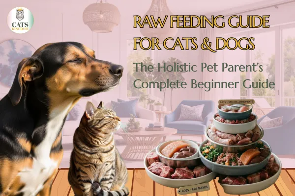  Raw Feeding Guide for Cats & Dogs: The Holistic Pet Parent’s Complete Beginner Guide