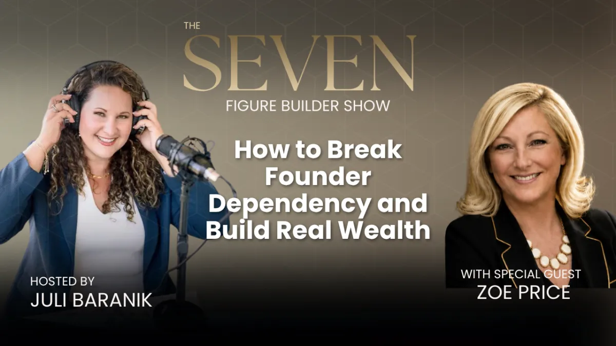 #160: How to Break Founder Dependency and Build Real Wealth